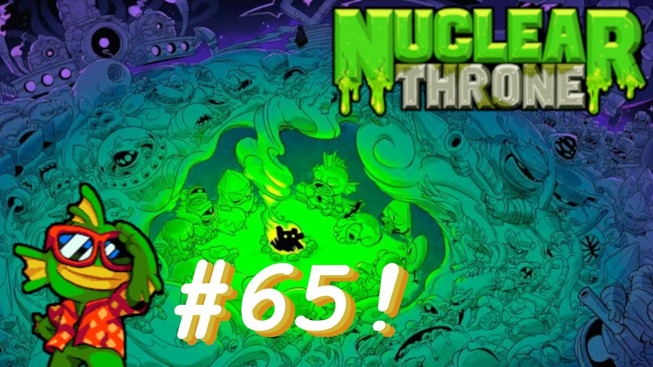 Nuclear Throne [#65] - Over Caffeinated