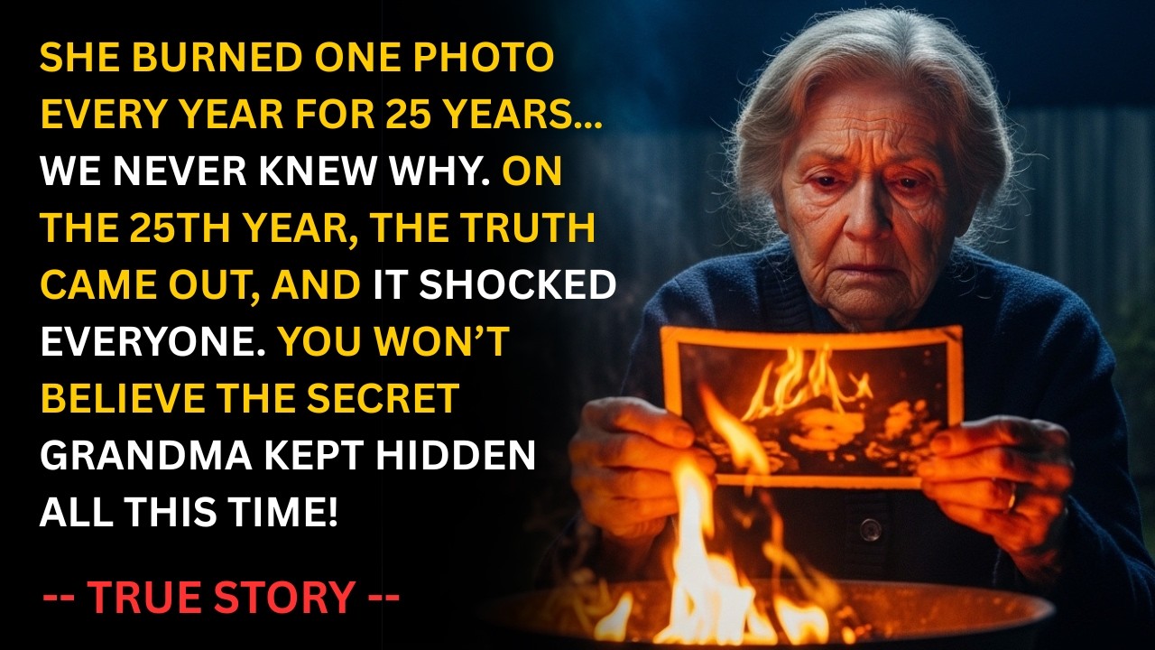 Grandma burned one photo every year for 25 years…On the 25th year, the shocking truth came out