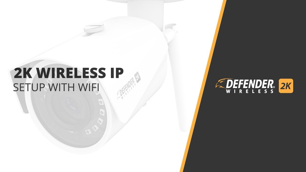 How to Set Up the Defender 2K Wireless IP Camera