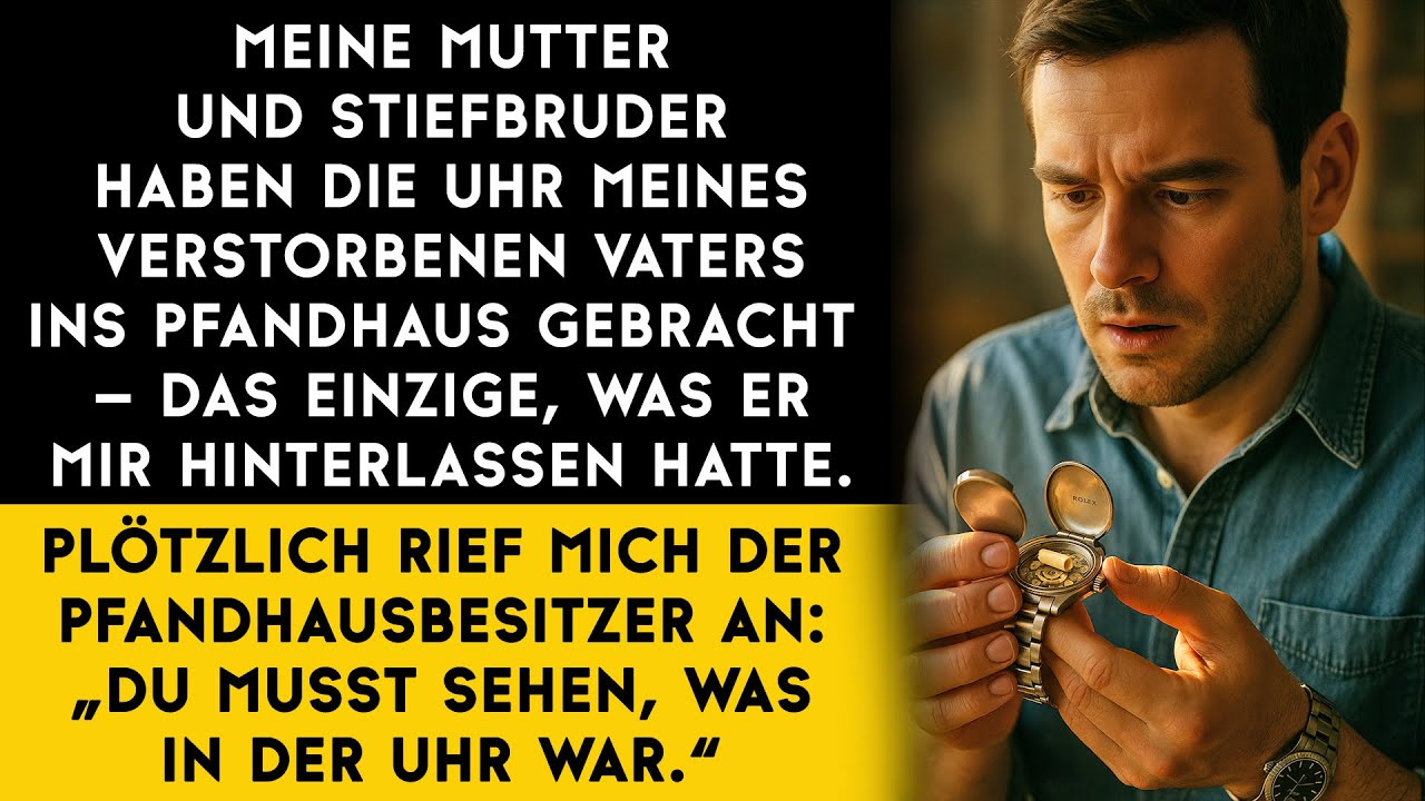 Sie haben die Uhr meines Vaters ins Pfandhaus gebracht, ohne zu verstehen, was sie da abgeben