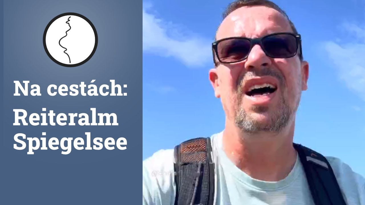 Na cestách: Reiteralm - Spiegelsee | Těhotnej kuchař
