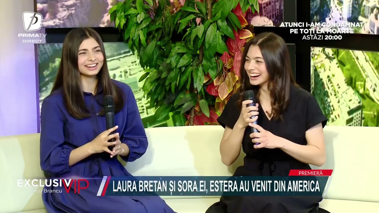 Laura Bretan și sora ei, Estera, s-au intors din America. Povești de pe marile scene ale lumii