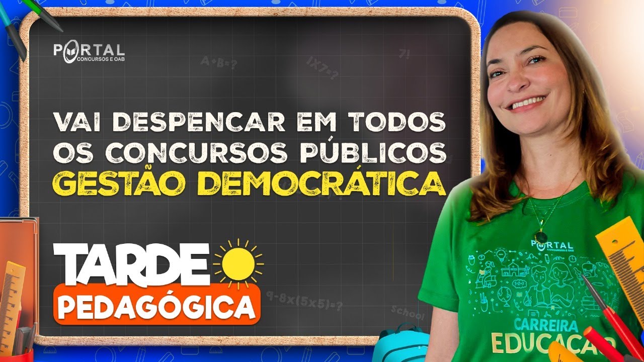 TARDE PEDAGÓGICA: VAI DESPENCAR EM TODOS OS CONCURSOS PÚBLICOS: GESTÃO DEMOCRÁTICA