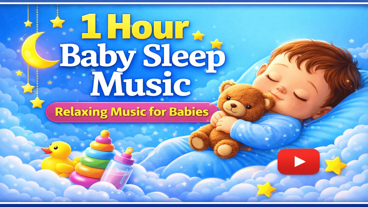 Baby Sleep Music 1 Hour | Deep Sleep Lullabies for Babies & Toddlers | Calm Bedtime Music