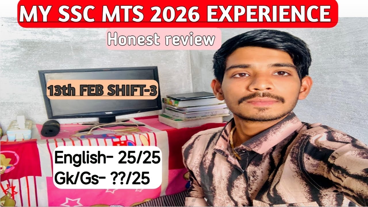 MY SSC MTS 2026 EXAM Experience #13th FEB Shift-3.Honest Review 