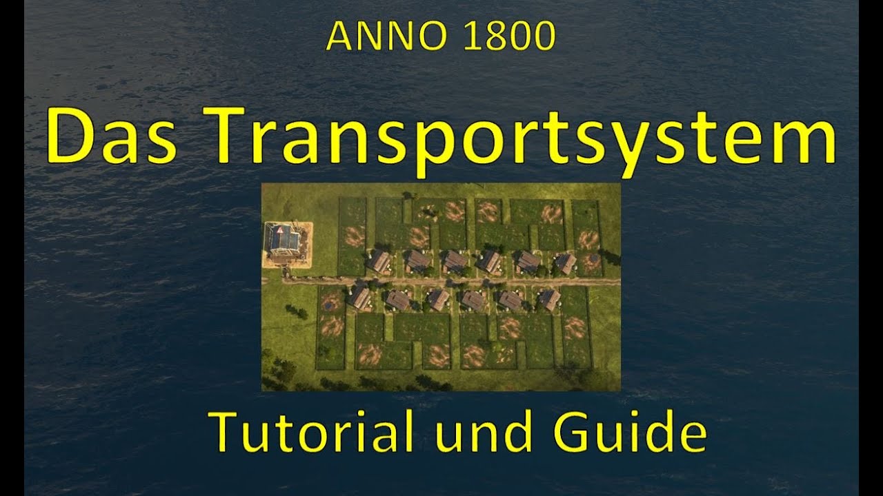 Anno 1800 - Das Transportsystem