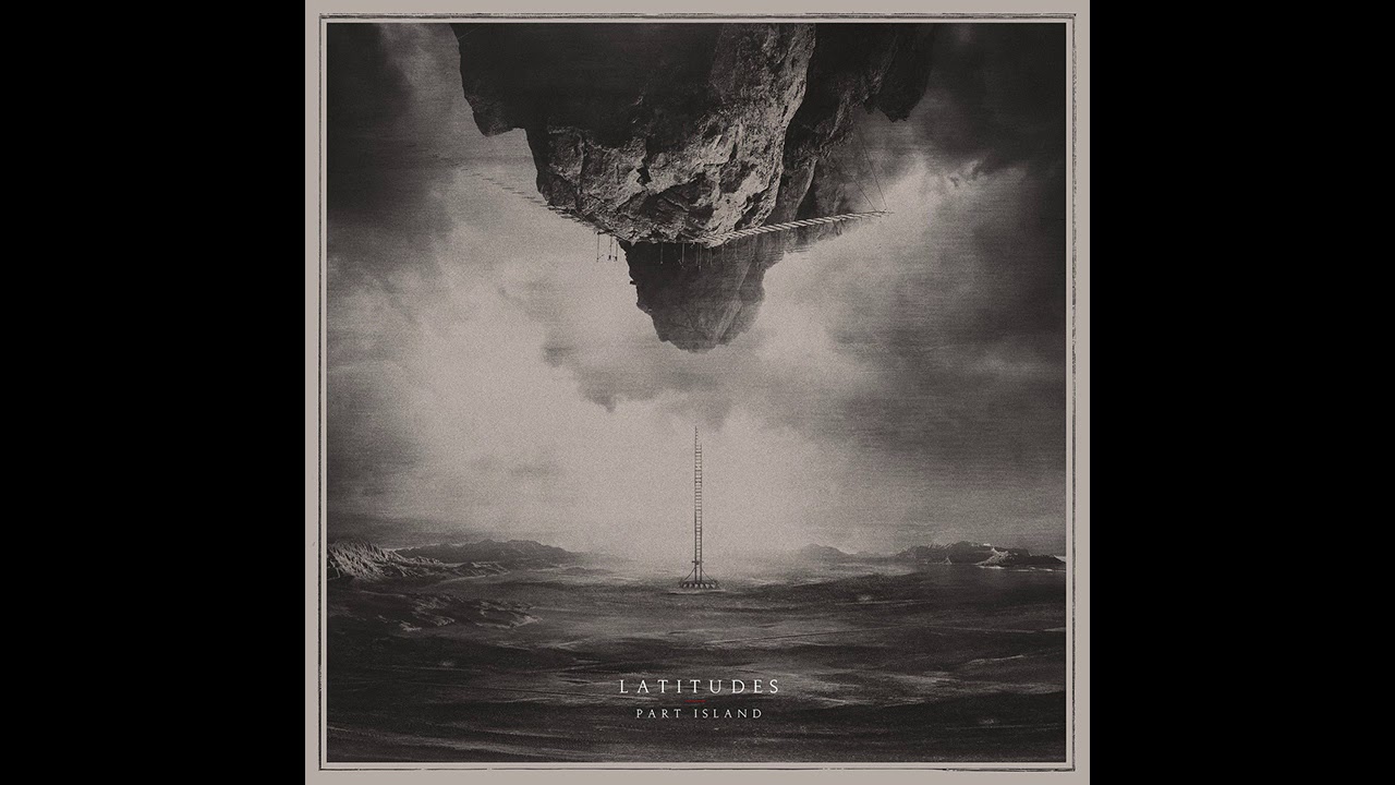 Latitudes - Part Island (Full Album)