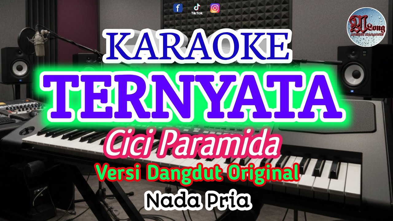 TERNYATA Karaoke Dangdut Nada pria (Cici Paramida)