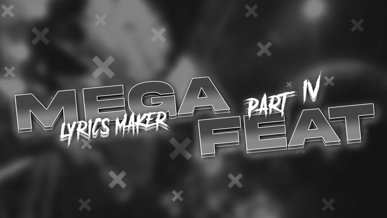 MEGA FEATURING LIRIK MAKER 2025 - PART 4
