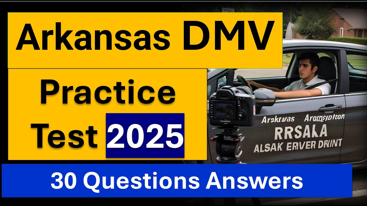 Arkansas Driving Written Test Practice 2025 - Questions Complete Guide for Success!