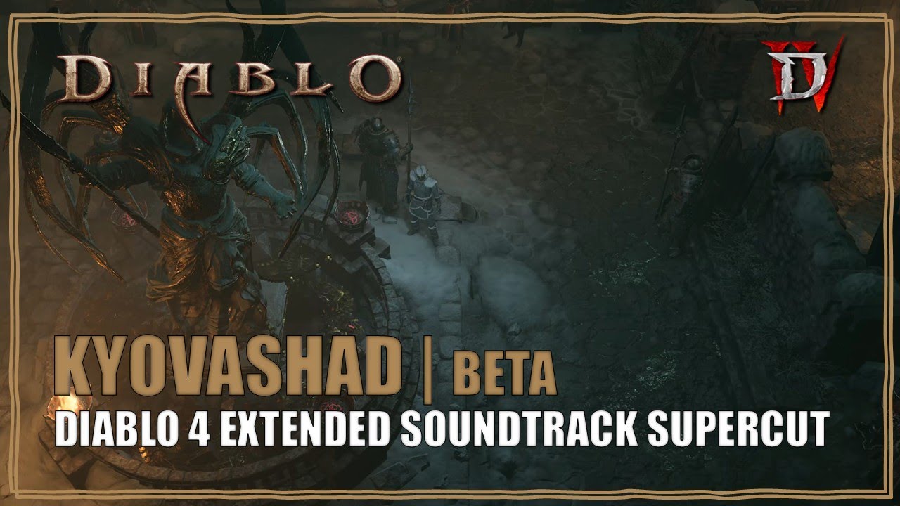 Diablo 4 Soundtrack Kyovashad from the beta Music Supercut