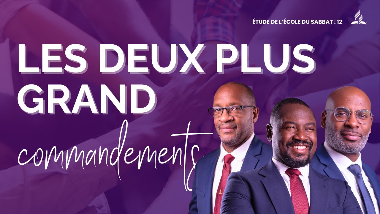 Les deux plus grands commandements | Étude de l'école du Sabbat 12 EDS | Adventiste