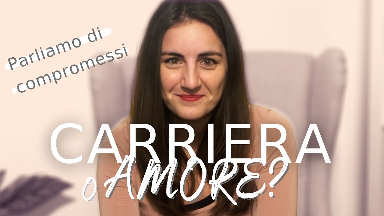 CARRIERA O AMORE: quale è più importante? (conciliare lavoro e coppia/famiglia se sei ambizioso)