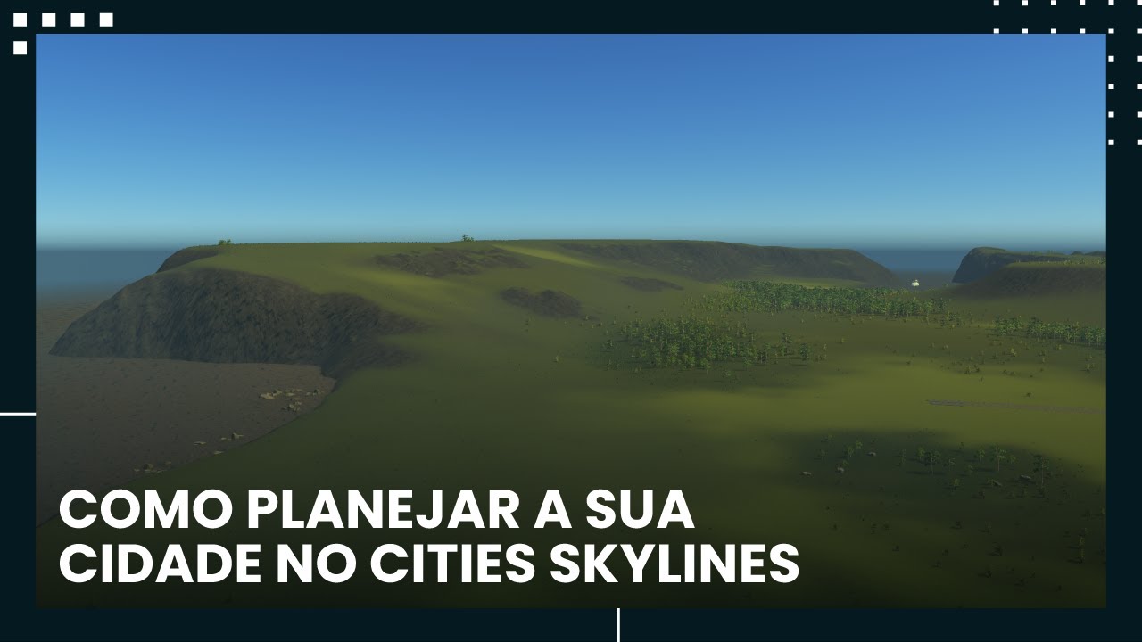 Planejando Cidades no Cities Skylines #1 - Bahia do Penhasco (PT-BR)