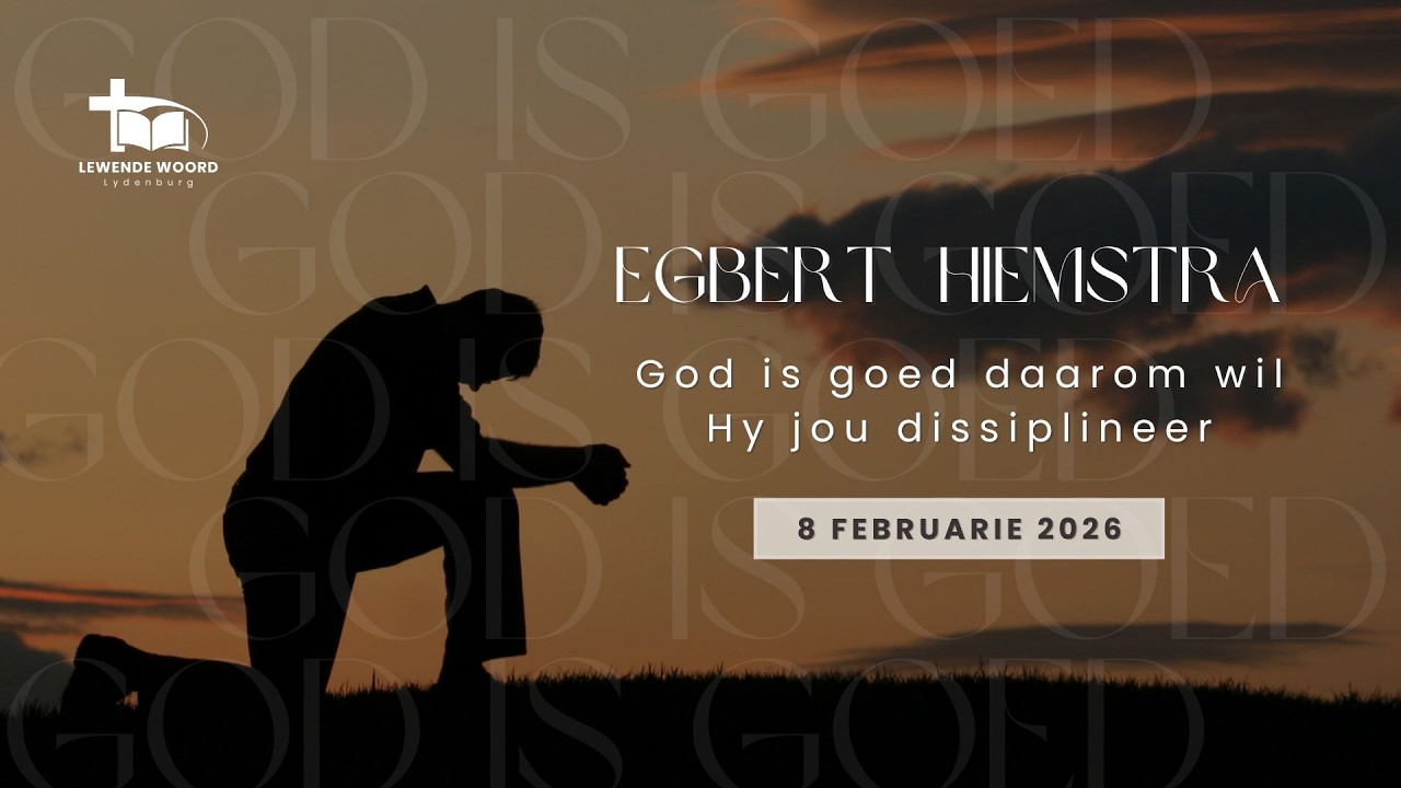 God is goed daarom wil Hy jou dissiplineer Egbert Hiemstra