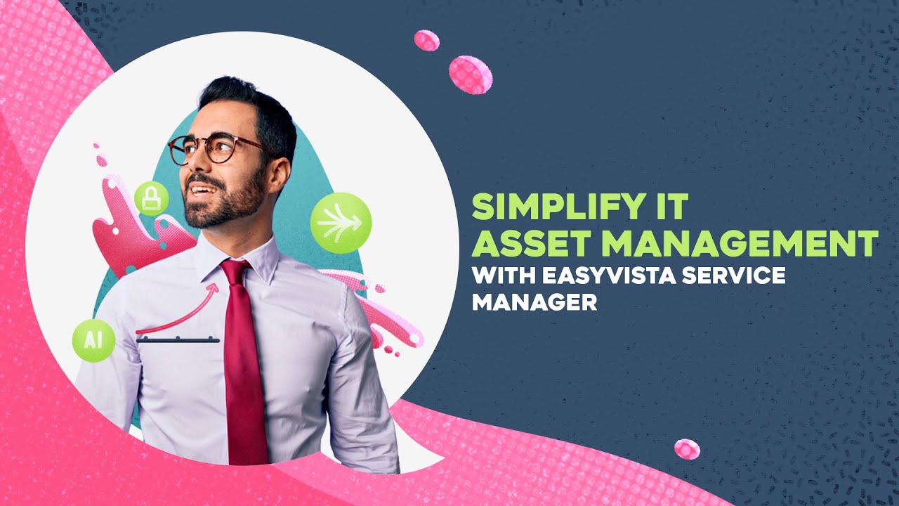 Simplify IT Asset Management with EasyVista Service Manager | #ITAM #AssetManagement