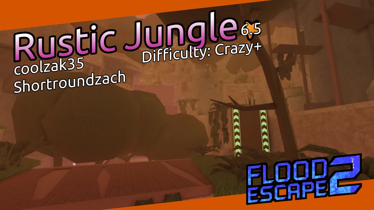 Rustic Jungle [Crazy+ 6.5] by coolzak35 & Shortroundzach (Flood Escape 2)