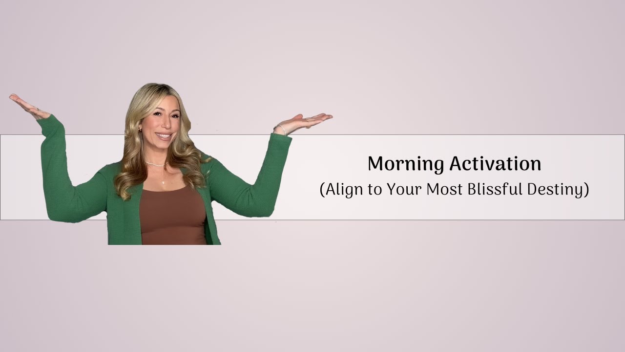 Morning Activation | Align to Your Most Blissful Destiny