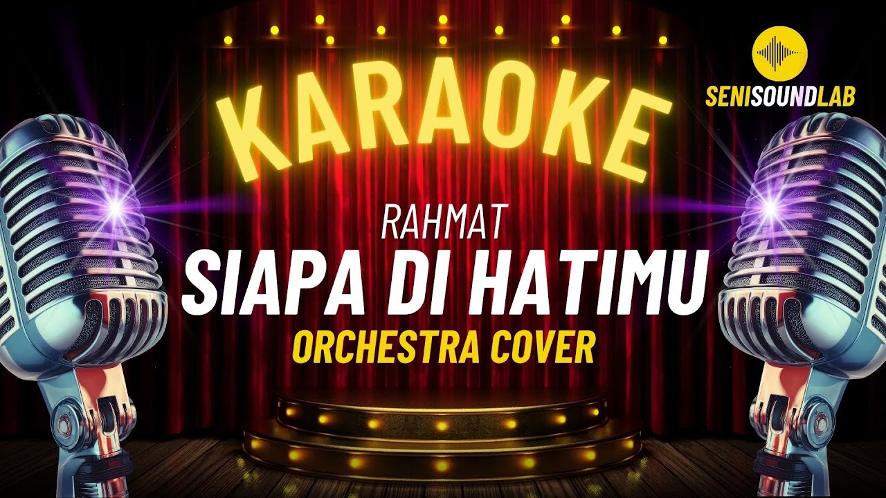 Rahmat - Siapa Di Hatimu (Karaoke Orchestra Cover) [4K] | Seni Sound Lab