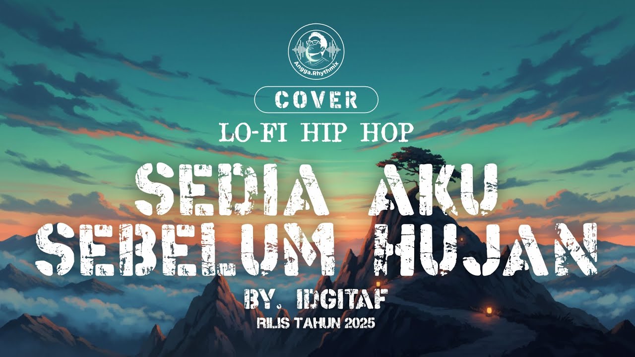 Sedia Aku Sebelum Hujan - Idgitaf (Lo-Fi Focus Beats / Chill Version) by Angga.Rhythmix