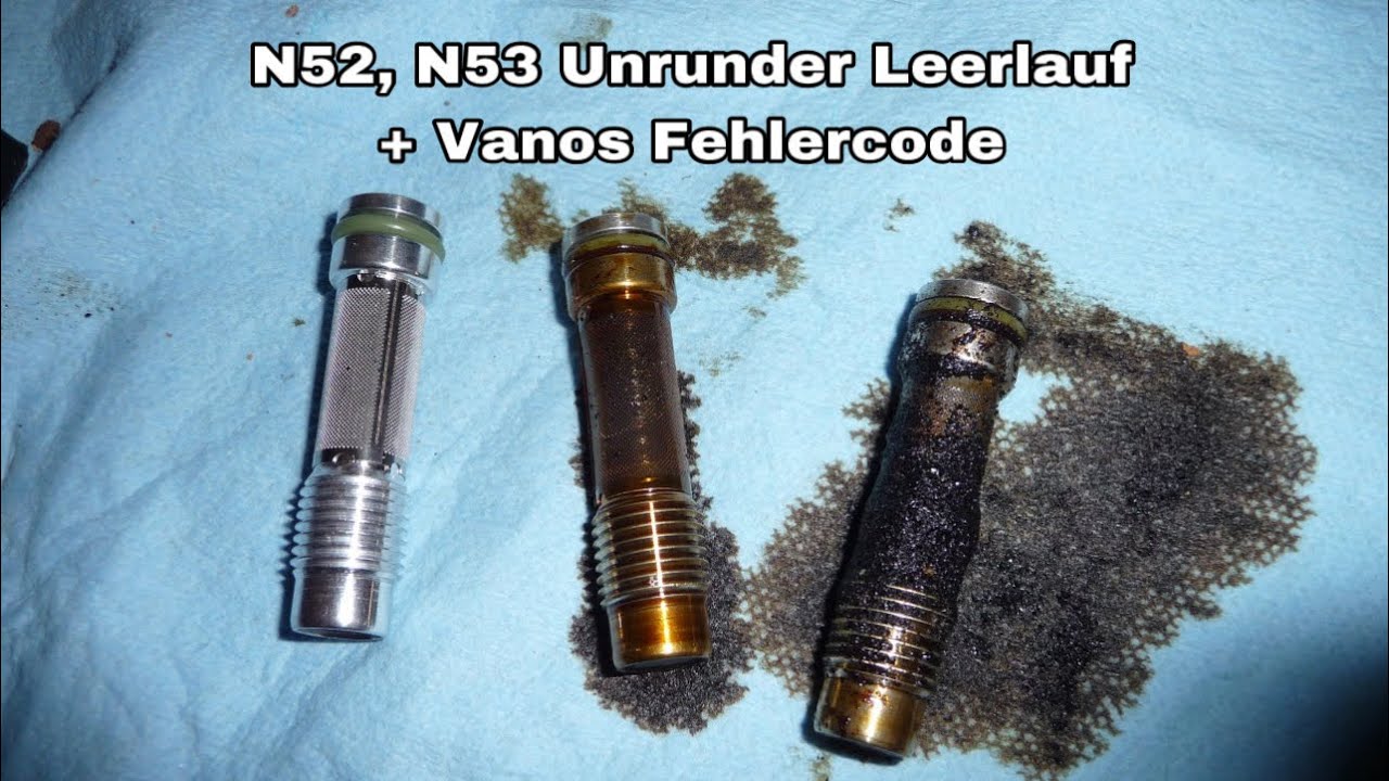 BMW N52, N53 unrunder Leerlauf, Drehzahlschwankungen, Vanos Fehler.  Mögliche Ursache: Vanos Filter