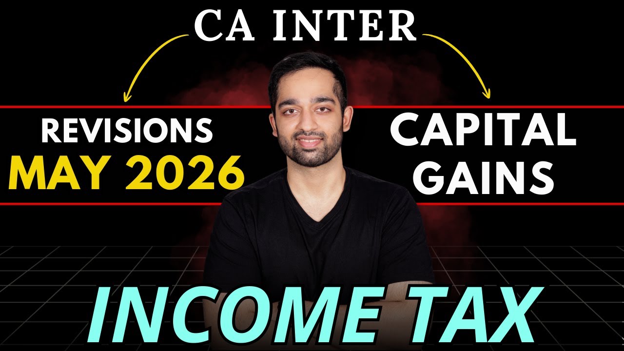 Capital Gains | Detailed Revision | CA Inter | May 2026