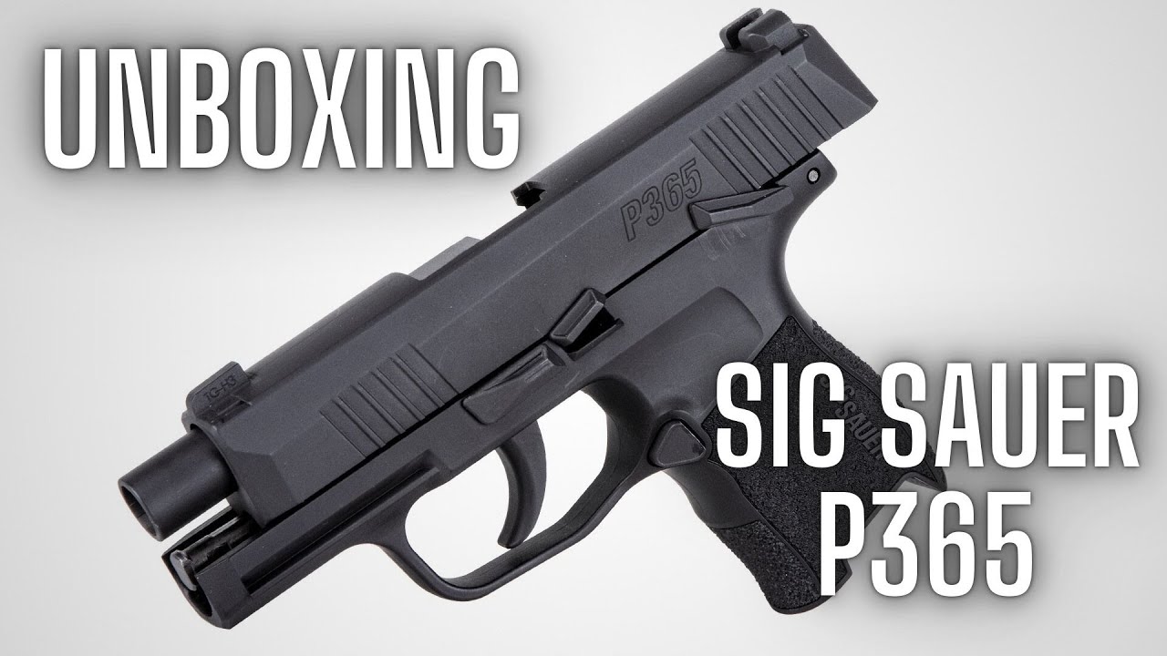 SIG SAUER P365 UNBOXING