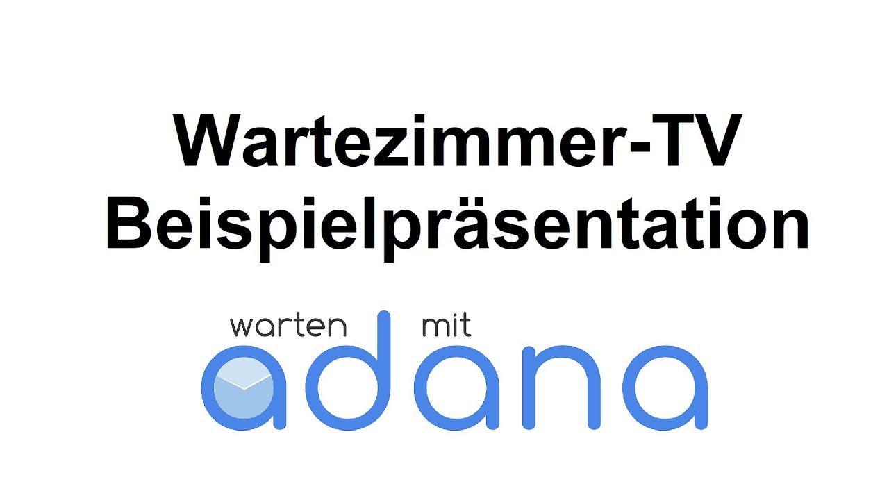 Wartezimmer-TV selbst erstellen - Beispielpräsentation von wartenmitadana