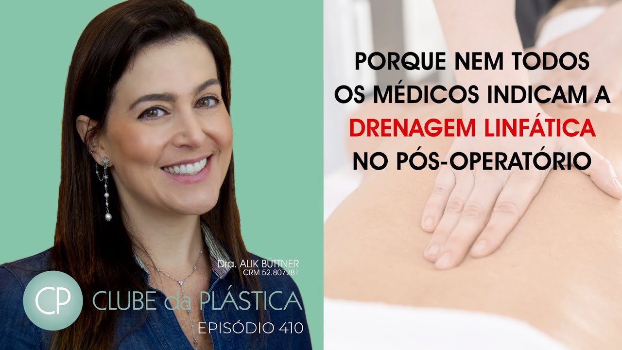 Clube da Plástica: Porque nem todos os médicos indicam a drenagem linfática no pós-operatório?