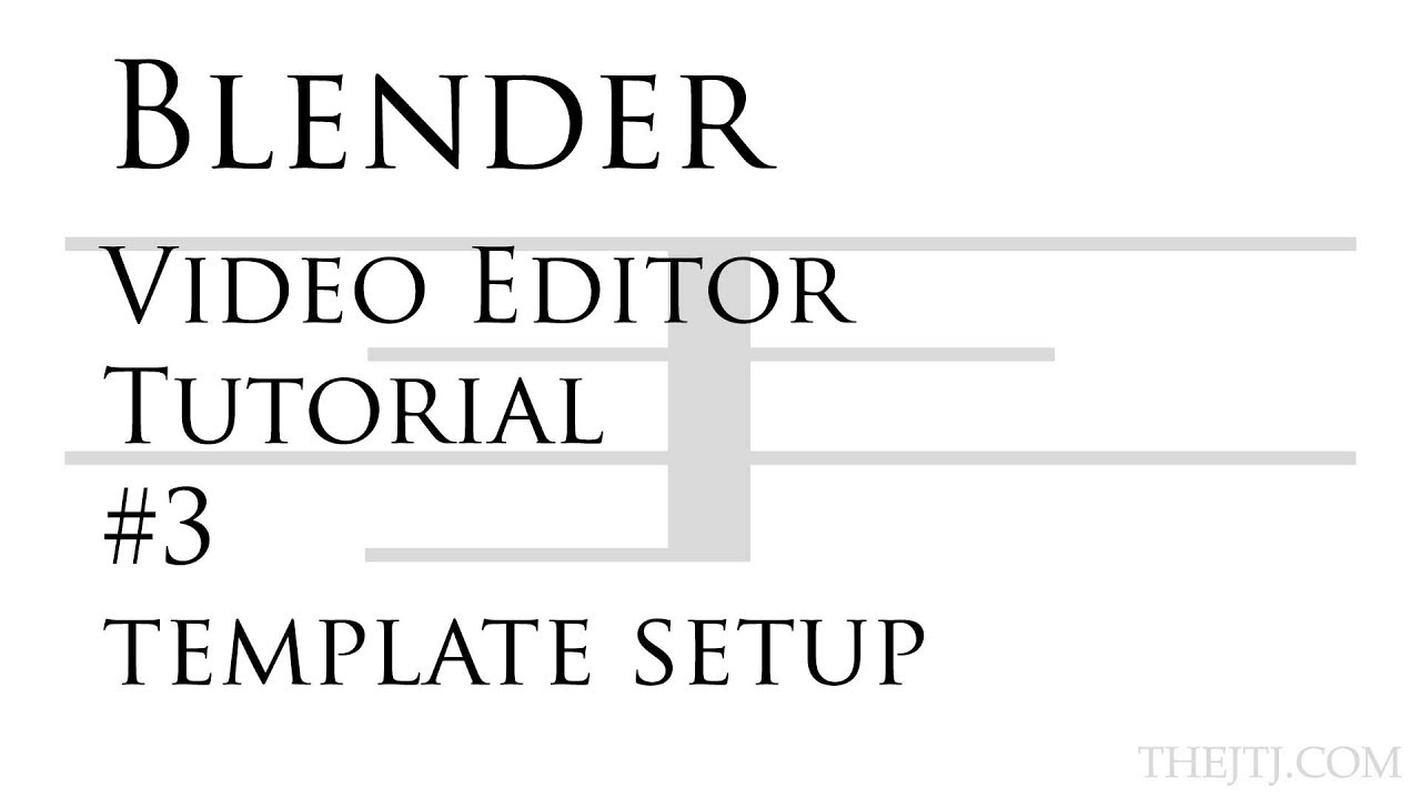 Blender Video Editor Tutorial #3 Template Setup