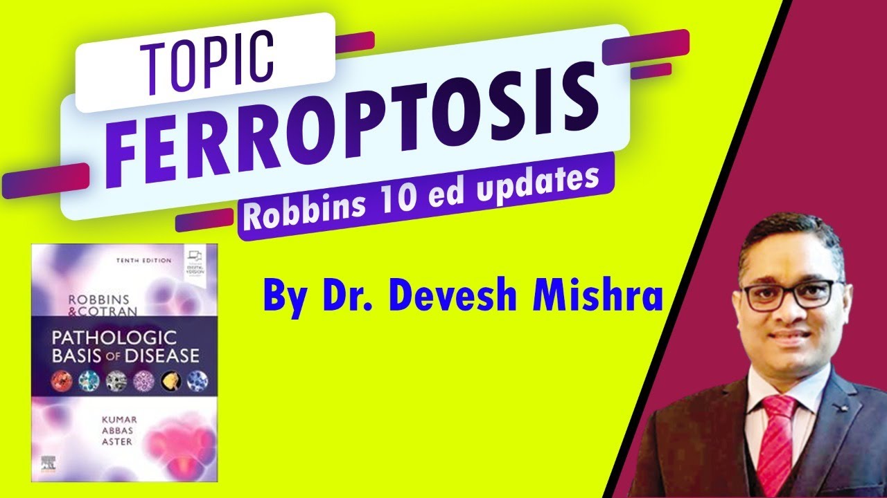 Ferroptosis by Dr. Devesh Mishra. (Robbins Pathology 10 ed update)