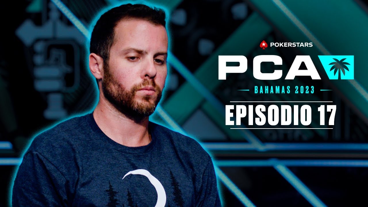 PokerStars PCA BAHAMAS 2023  Episodio 17 ♠️ PokerStars en Español