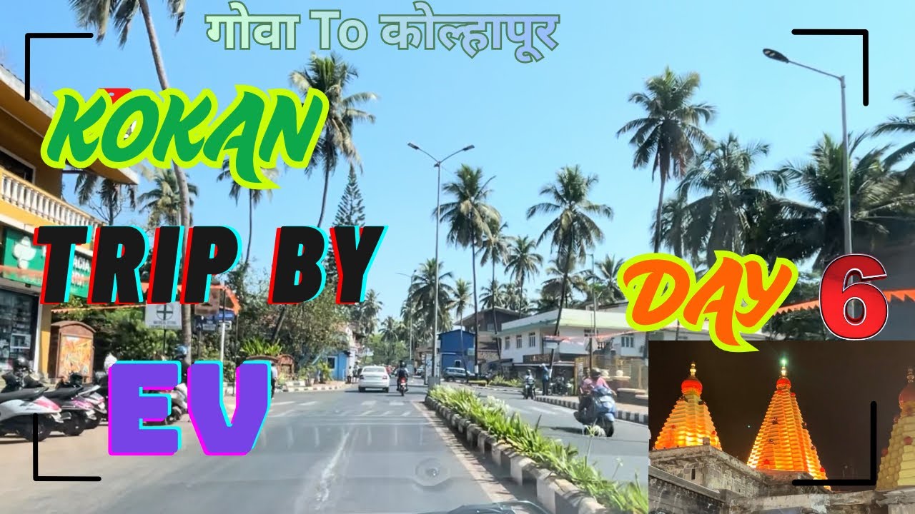 Goa To Kolhapur - Kokan Trip By Tigor EV - Day 6 - कोल्हापूर मे किये महालक्ष्मी जी के दर्शन 