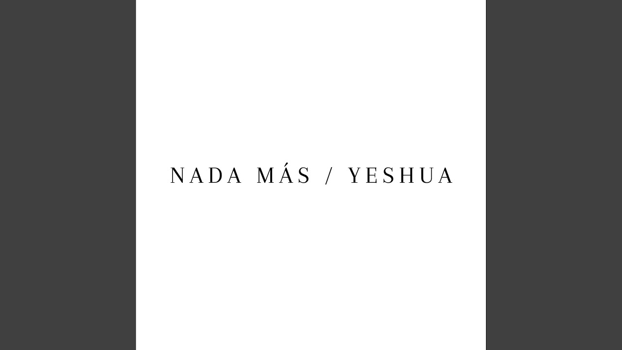Nada Más / Yeshua