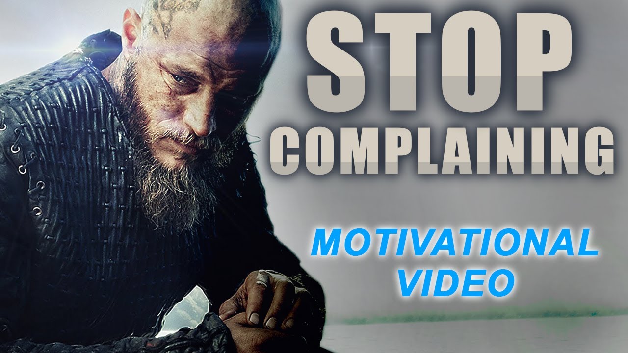 MOTIVATION - STOP COMPLAINING