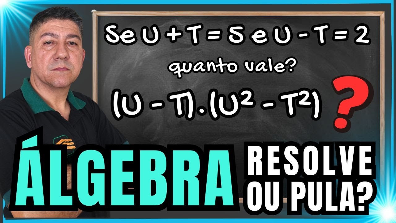 Álgebra: Resolve ou Pula? 🤨