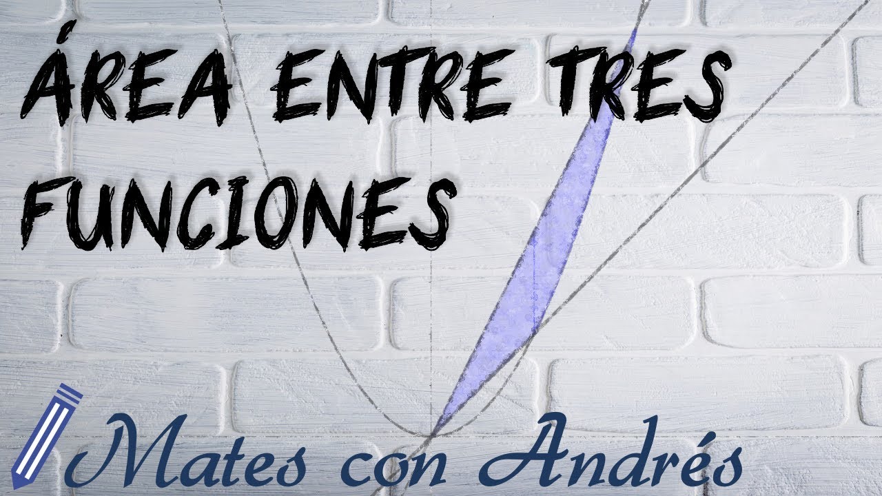 ÁREA comprendida entre TRES FUNCIONES | Integral Definida