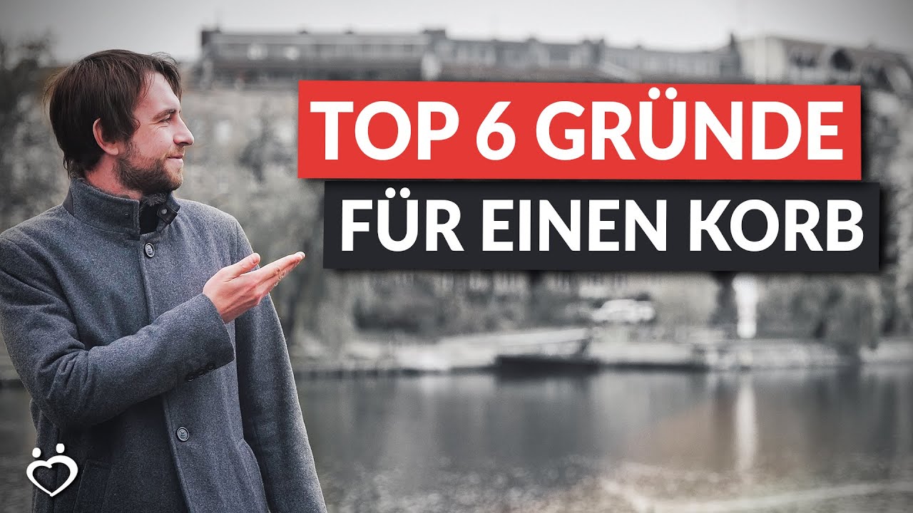 Die 6 häufigsten Gründe, warum Frauen Männern einen Korb geben | Andreas Lorenz