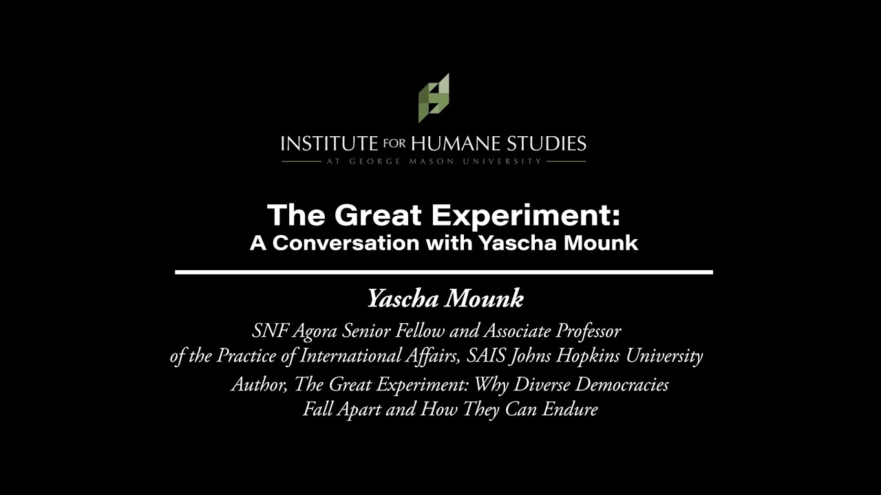 The Great Experiment: A Conversation with Yascha Mounk