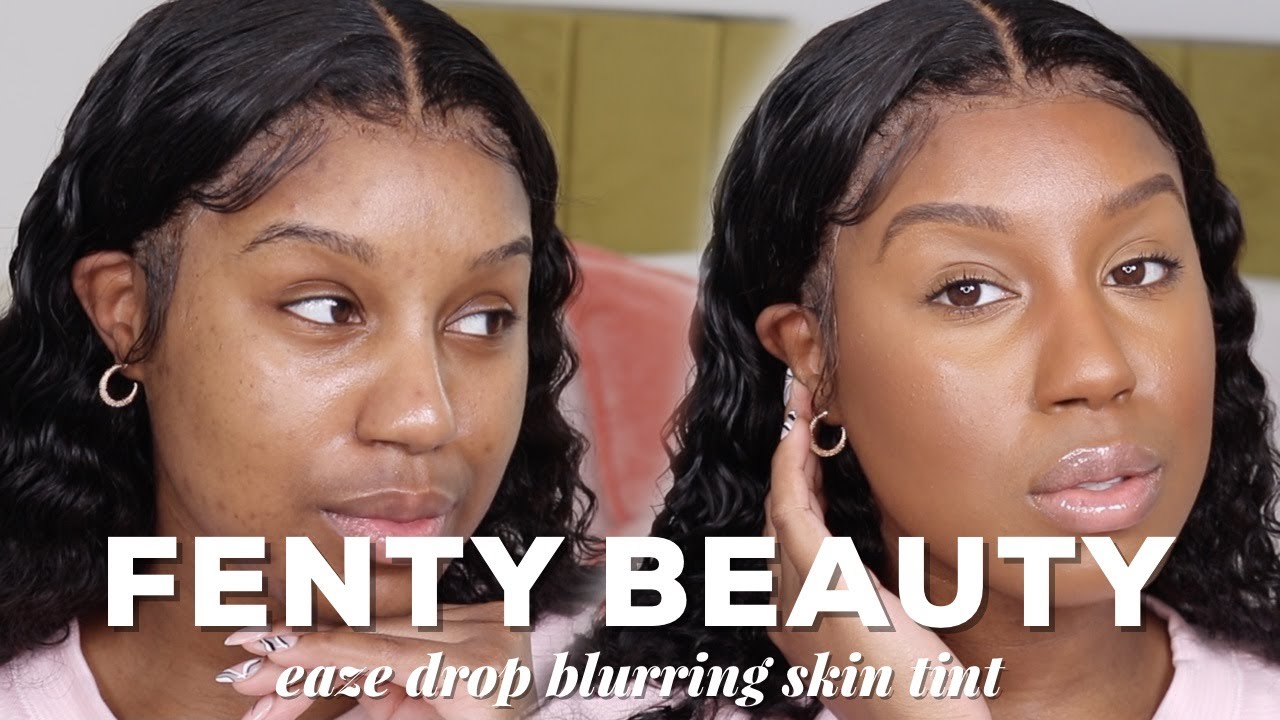 FENTY IS GIVING US WHAT WE NEEDED!!!| EAZE DROP BLURRING SKIN TINT REVIEW