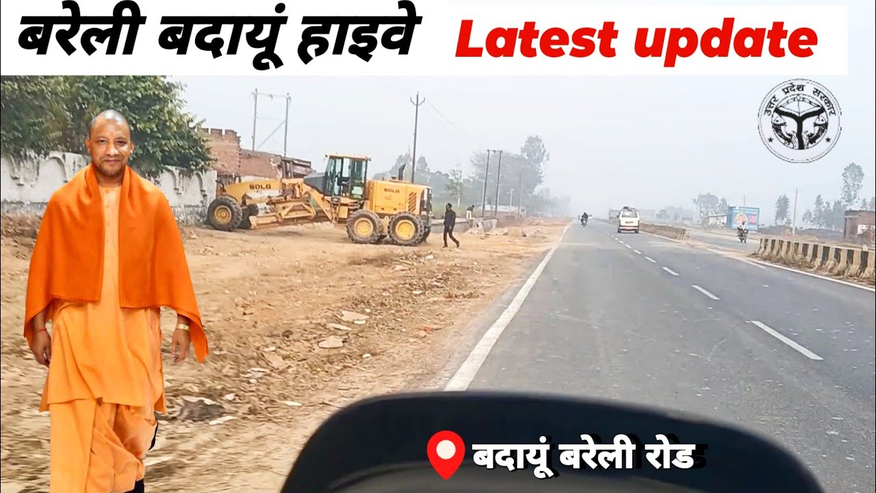 Bareilly to Badaun Six Lane Road | Current Construction Status 2026