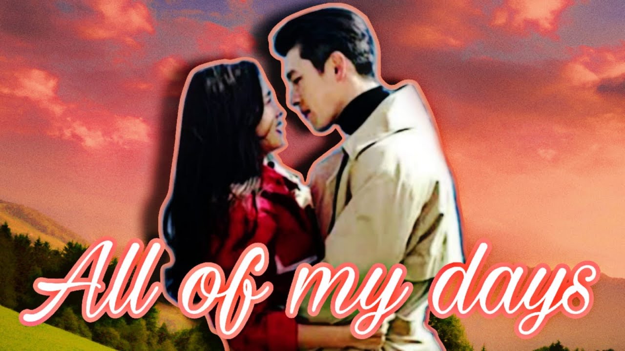 Crash Landing on You (Ri Jeong Hyeok & Yoon Se Ri) / All of My Days (FMV)