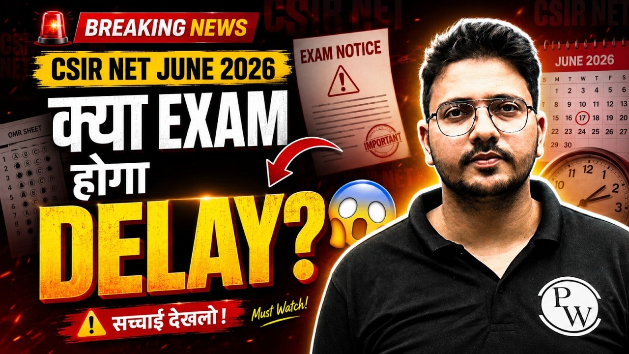 CSIR NET June 2026 | When will the Notification be released? | Will the Exam be delayed? PW CSIR NET