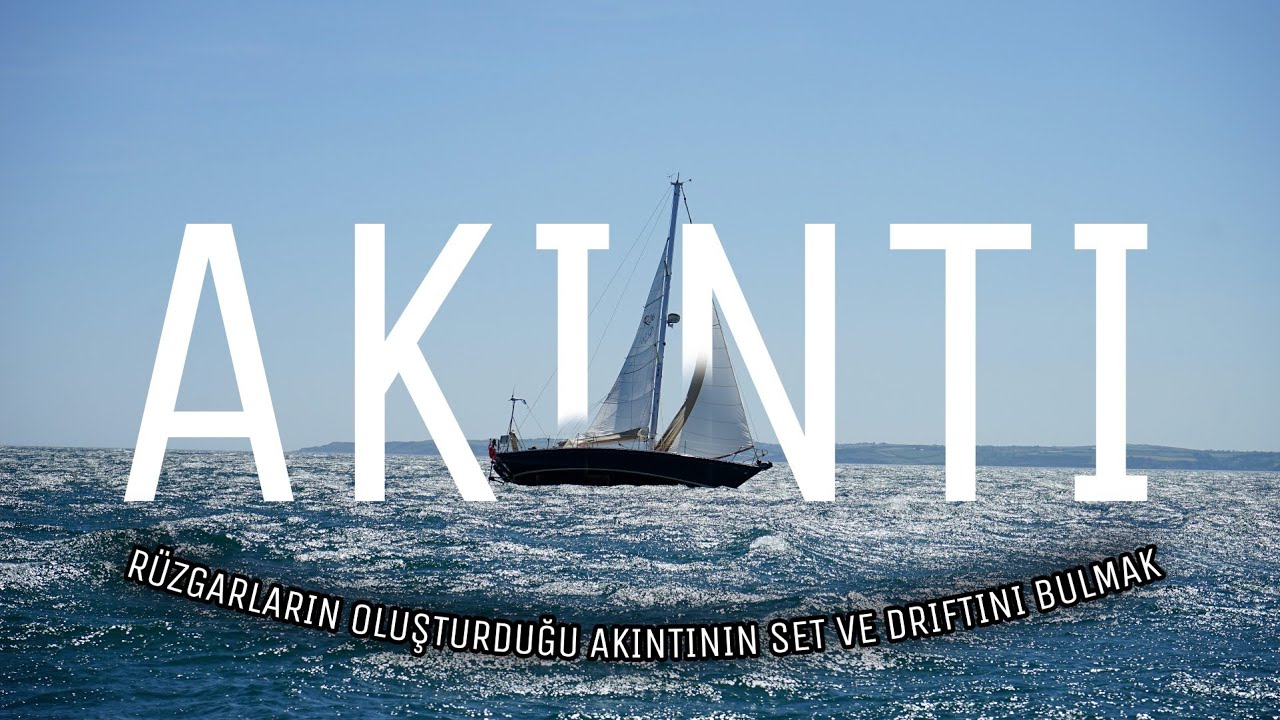 #11 Denizciler için Seyir-1 // Akıntı // Rüzgarların oluşturduğu akıntı // Gemi adamı sınavları //