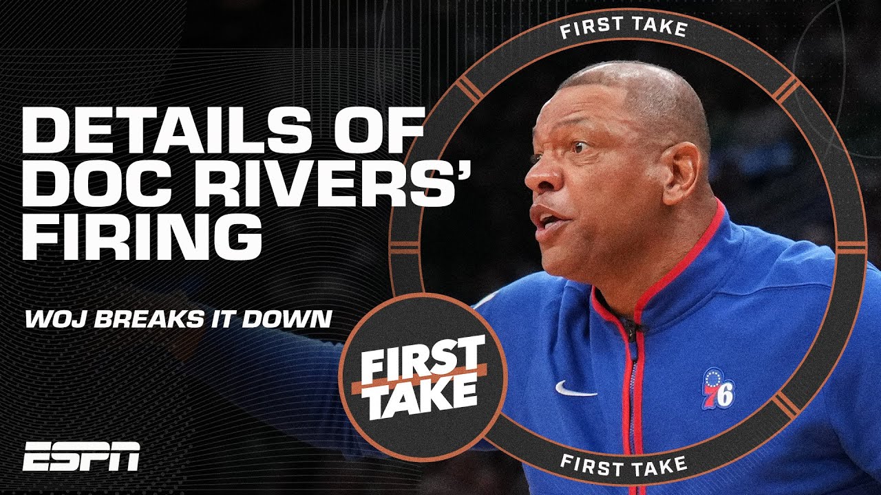 Woj explains the details of Doc Rivers getting fired by the 76ers | First Take