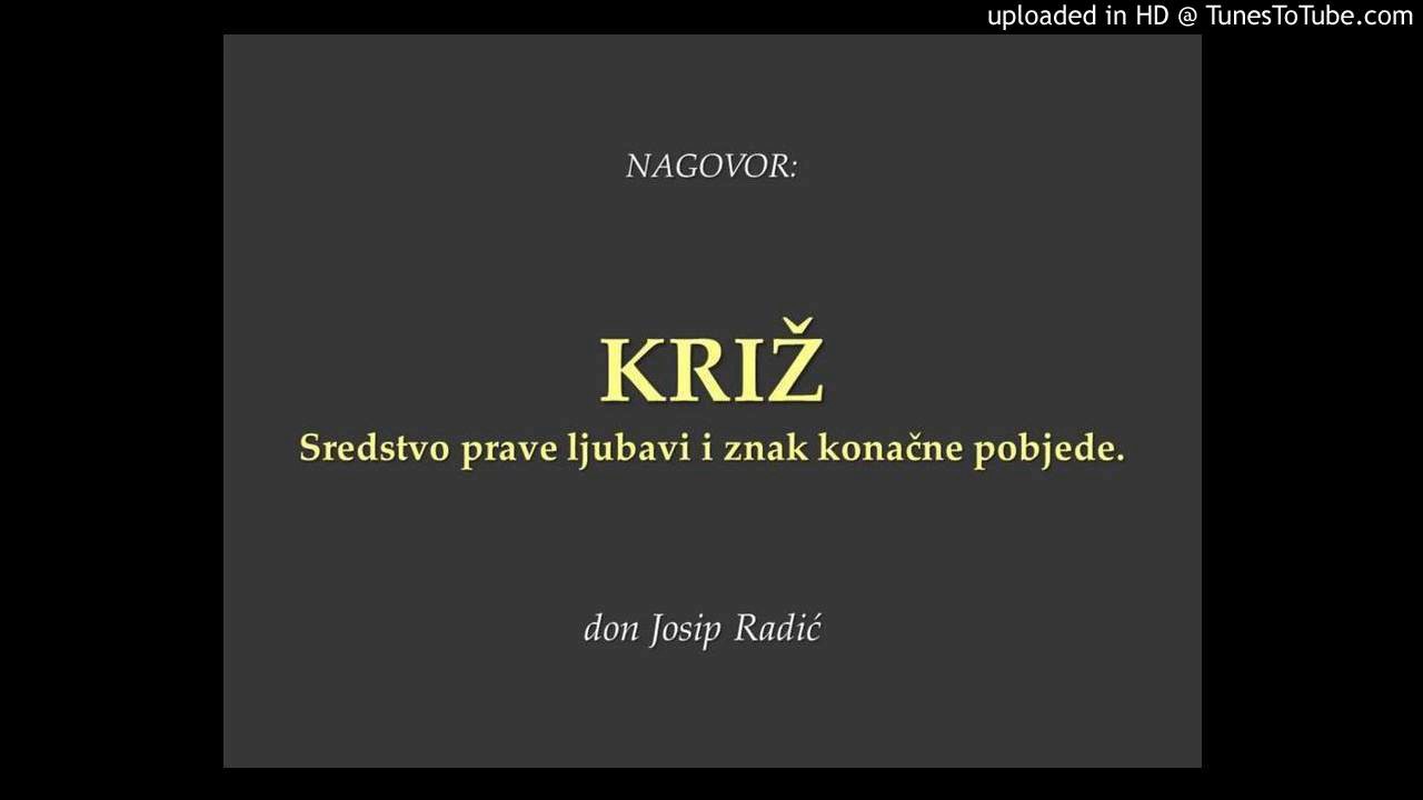 KRIŽ Sredstvo prave ljubavi i znak konačne pobjede.