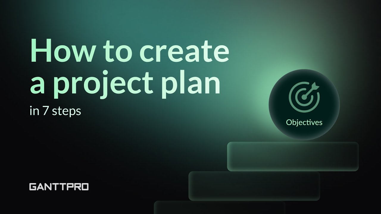 How to create a project plan in 7 steps?