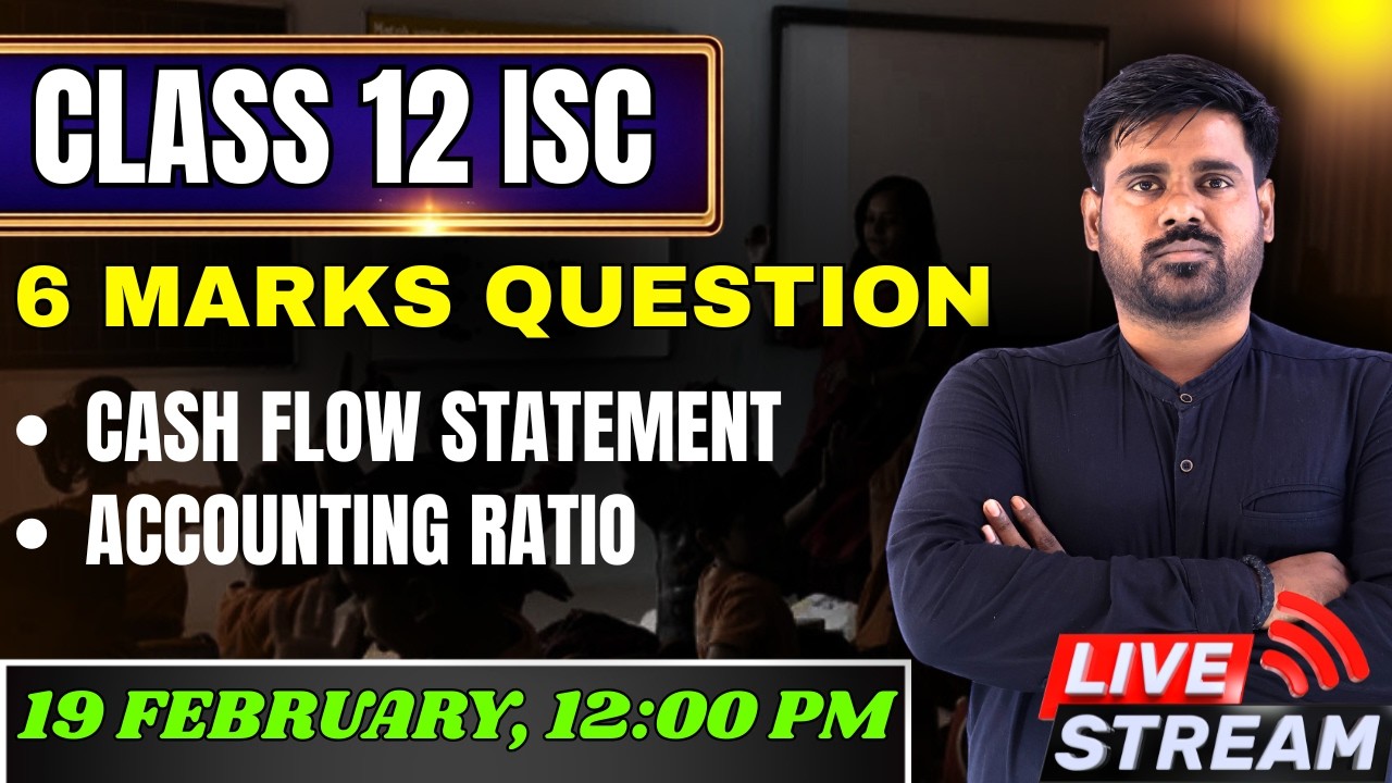 Class 12 ISC Boards 2026 Accounts | Cash Flow Statement + Accounting Ratios | 100% Board Questions
