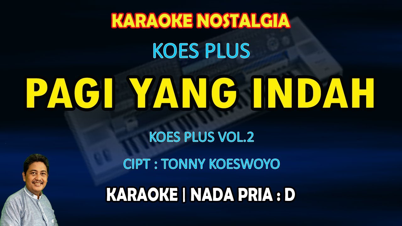 Pagi yang indah karaoke Koes plus nada pria D (Koes Plus vol. 2)