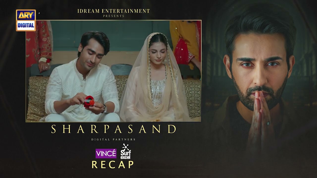 SharPasand Episode 18 | RECAP | Hareem Farooq | Nauman Ijaz | Hira Mani | ARY Digital Drama